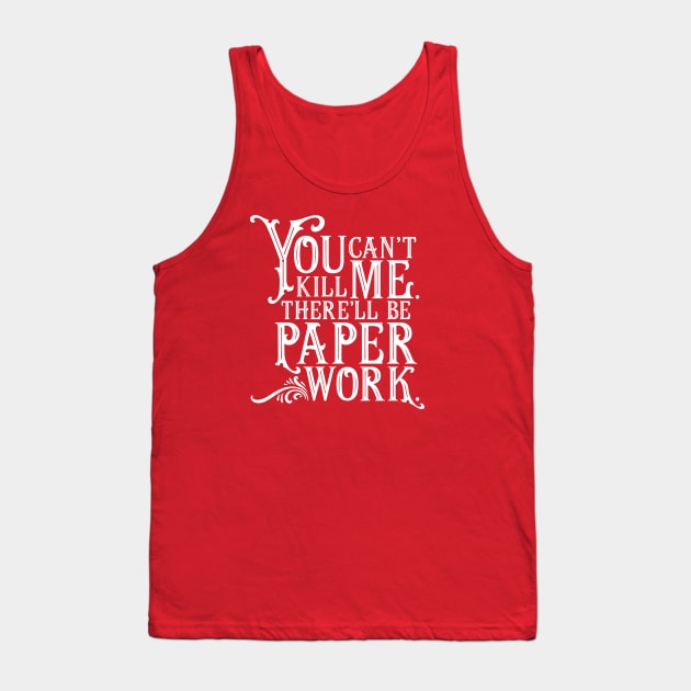 Good Omens: "There'll be paperwork" Tank Top by firlachiel